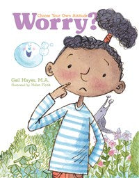 Worry? A Choose Your Own Attitude Book Storybook