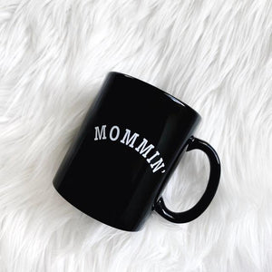 My Cheeky Baby Mommin’ Glossy Black Ceramic Mug 11 oz.